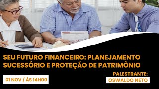 Palestra  Seu futuro financeiro Planejamento sucessório e Proteção de patrimônios [upl. by Antone]