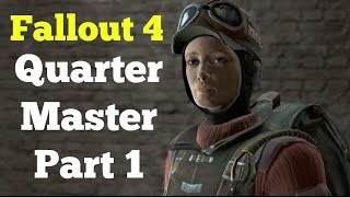 Fallout 4  QuarterMastery Mission Part 1 [upl. by Hourihan908]