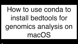 Using Conda for Genomics Analysis [upl. by Anaeco]