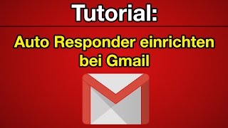 Tutorial AutoResponder bei Google Mail einrichten Deutsch FullHD [upl. by Maxa536]