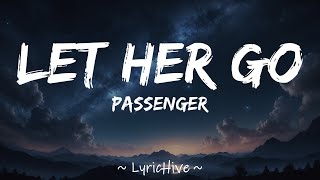 Passenger  Let Her Go Lyrics 4K Lyric Video [upl. by Nizam736]