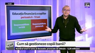 Educația financiară a copiiilor de 610 ani Banii în mișcare Digi24 [upl. by Jez]