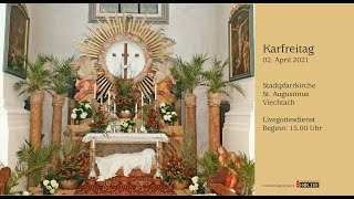 Pfarrei Viechtach St Augustinus  Karfreitag 02042021 [upl. by Nawad]