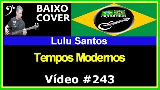 🇧🇷 Lulu Santos  Tempos Modernos Baixo Cover CBJUNIOR04 [upl. by Zippel605]