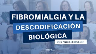 La fibromialgia desde la Descodificación Biológica  Ángeles Wolder [upl. by Adiehsar976]