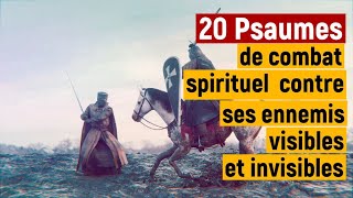 20 Psaumes puissants de combat spirituel contre ses ennemis visibles et invisibles [upl. by Ynettirb]