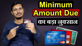 Disadvantages of Paying Minimum Due Amount of Credit Card  Minimum Due Amount Payment Ke Nuksan [upl. by Timmy]