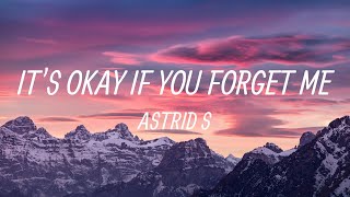 Its Okay If You Forget Me  Astrid S Lyrics [upl. by Arvind]