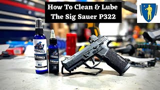 How to Clean amp Lubricate the Sig P322 [upl. by Yort]