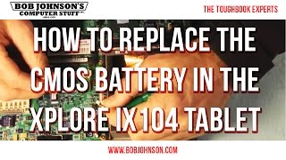 How to replace the CMOS battery in the Xplore iX104 Tablet [upl. by Lizette836]