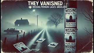 They Vanished Without a Trace 😱 Missing Persons Cases Unsolved True Crime [upl. by Radferd132]