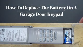 How To Replace The Battery On A Garage Door Keypad [upl. by Sisco]