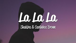 Shakira  La La La Lyrics ft Carlinhos Brown Brazil 2014 [upl. by Adorl308]