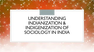 Understanding Indegenization of Sociology [upl. by Gun]