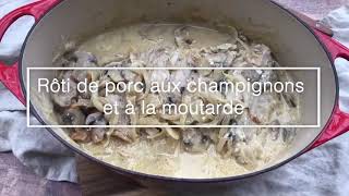 Rôti de porc aux champignons et à la moutarde [upl. by Adnert108]