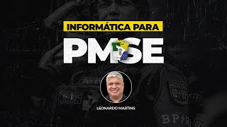 POLÍCIA MILITAR DE SERGIPE  PMSE  INFORMÁTICA COM LEONARDO MARTINS [upl. by Lynad751]