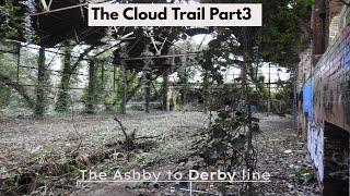 The Cloud Trail Part 3  Ashby to Derby Line [upl. by Patrica]