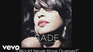 Sade  I Would Never Have Guessed Audio [upl. by Janene]