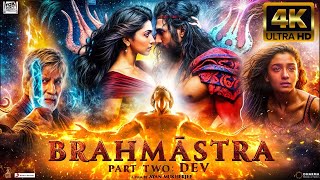 Brahmastra Part 2  NEW RELEASED MOVIE 4K HD FACTS Ranbir Kapoor  Alia bhatt  Ranveer S  Ayan M [upl. by Saideman]