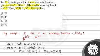 Let \\lambda\ be the largest value of \\lambda\ for which the function \f\lambdax4 \l [upl. by Starlene]