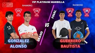 FINAL FIP PLATINUM MARBELLA  Gonzalez  Alonso vs Guerrero  Bautista  Highlights [upl. by Ewen]