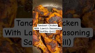 Tandoori Chicken with Lawry’s Seasoningno grill hafsauce chicken [upl. by Adianes]