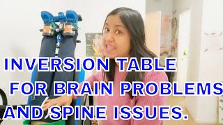 INVERSION TABLE BENEFITS FOR BRAIN PROBLEMS amp SPINE ISSUES  NaturalLivingDrx [upl. by Grantland]