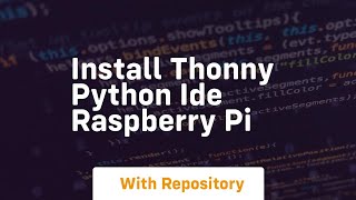 install thonny python ide raspberry pi [upl. by Odnalo]