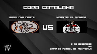 XXXI Copa Catalana FINAL Badalona Dracs LHospitalet Pioners [upl. by Aenaj245]