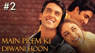 Main Prem Ki Diwani Hoon Full Movie  Part 217  Hrithik Kareena  Hindi Movies [upl. by Cardinal183]