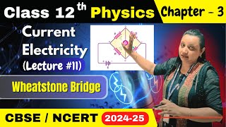 Wheatstone Bridge  Current Electricity  Class 12 Physics Chapter 3 202425 [upl. by Adnilrem]