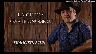 LA CUECA GASTRONOMICA FRANCISCO PINO [upl. by Sofko257]