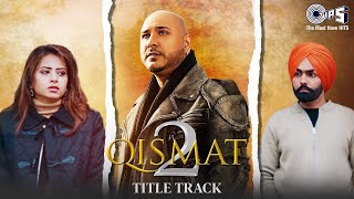 Qismat 2 Title Track Full Video  Ammy Virk  Sargun Mehta  B Praak  Jaani  B Praak Hits [upl. by Annairam]