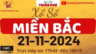 Xổ Số Miền Bắc Thiên Phú 21112024  Trực Tiếp XSMB Thứ 5 Ngày 21 Tháng 11 Năm 2024 [upl. by Genni]