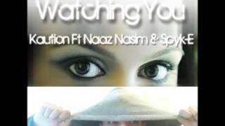 Kaution Ft Naaz Nasim  Watching You [upl. by Ahsinnod864]