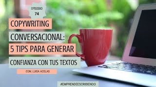 Copywriting conversacional 5 consejos para escribir y generar confianza [upl. by Acinad]