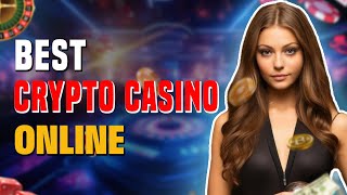 Best Crypto Casinos Online  Why We Selected These As The Best 5 Reasons Explained [upl. by Logan192]