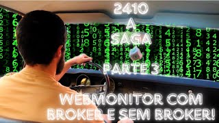 VERSÃO 122410 A SAGA  PARTE 3  WEBMONITOR BROKER [upl. by Lamberto580]