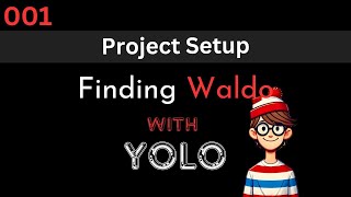 001  YOLO v8  Finding Waldo  Setup [upl. by Gran29]