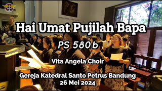 PS 580b  Hai Umat Pujilah Bapa  Vita Angela Choir [upl. by Rabka]