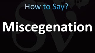 How to Pronounce Miscegenation correctly [upl. by Olds]