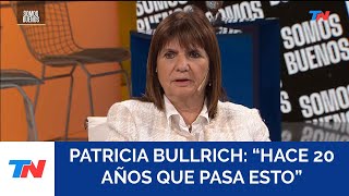 quotHace 20 años que pasa estoquot Patricia Bullrich ministra de Seguridad [upl. by Uzziel]