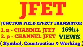 JUNCTION FIELD EFFECT TRANSISTOR  JFET  TYPES CONSTRUCTION WORKING OF JFET  WITH EXAM NOTES [upl. by Jedlicka]