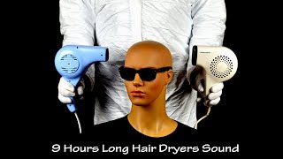 Two Hair Dryers Sound 6  ASMR  9 Hours Long Extended Version [upl. by Aerdna]