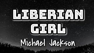 Michael Jackson  Liberian Girl Lyrics Video 🎤 [upl. by Adaran811]