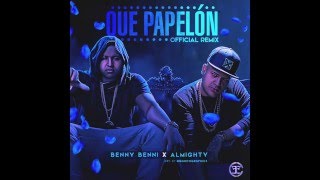 Benny Benni  Que Papelon Remix ft Almighty [upl. by Eimmak]