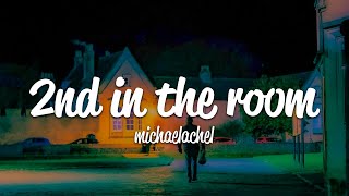 michaelachel  2nd in the room Lyrics [upl. by Francisco]