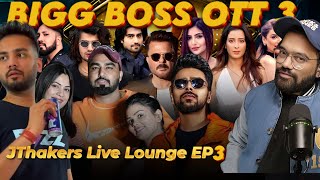 JThakers Live Lounge EP3  Crazy Bigg Boss OTT 3 Contestants [upl. by Suehtomit547]