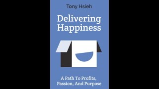 Delivering Happiness Full Audio Book by Tony Hsieh [upl. by Llegna]