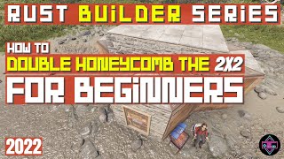 RUST Builder Series  How to Correctly DOUBLE HONEYCOMB the Classic 2x2 2022 [upl. by Llamaj]